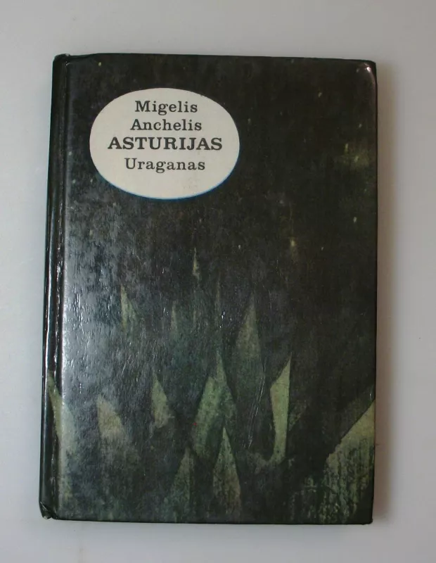 Uraganas - Migelis Anchelis Asturijas, knyga 5