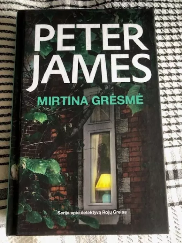 Mirtina grėsmė - Peter James, knyga 3