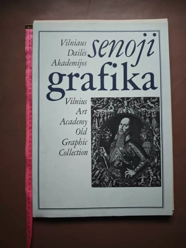 Vilniaus dailės akademijos senoji grafika. Vilnius Art Academy Old Graphic Collection - Autorių grupė, knyga 2