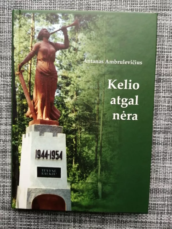Kelio atgal nėra - Antanas Ambrulevičius, knyga 2