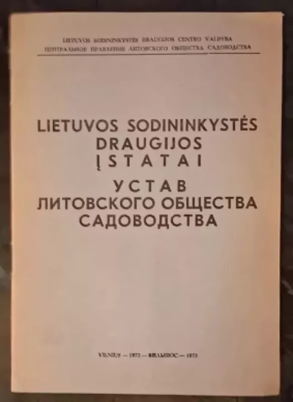 Lietuvos sodininkystės draugijos įstatai - Lietuvos sodininkystės draugijos centro valdyba, knyga 2