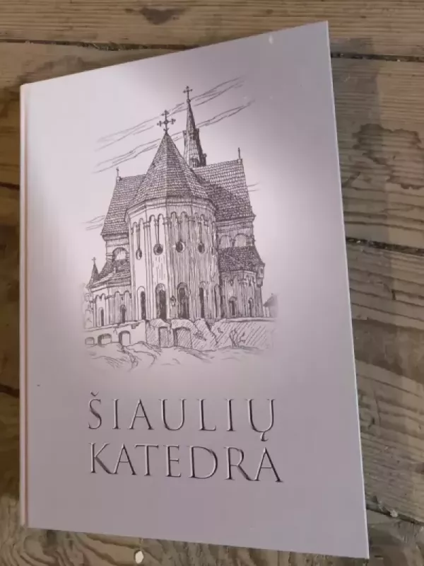 Šiaulių katedra - Autorių Kolektyvas, knyga 2