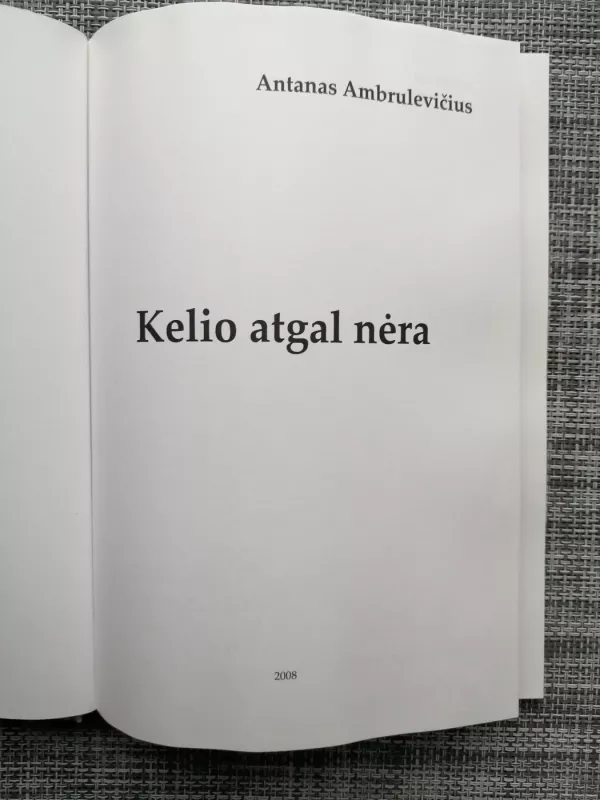 Kelio atgal nėra - Antanas Ambrulevičius, knyga 3