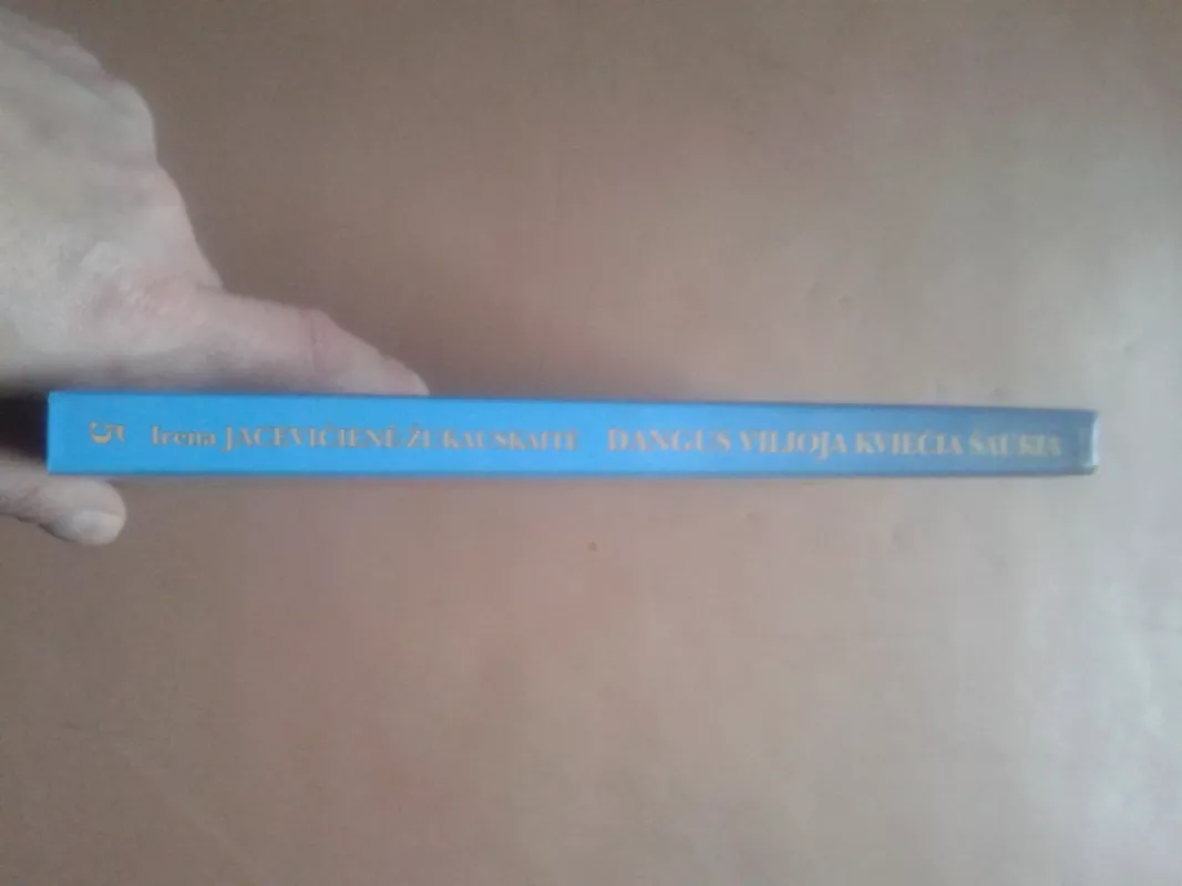 Dangus vilioja,kviečia,šaukia - Irena Jacevičienė-Žukauskaitė, knyga 3