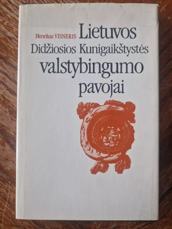 Lietuvos Didžiosios Kunigaikštystės valstybingumo pavojai - Henrikas Visneris, knyga 2