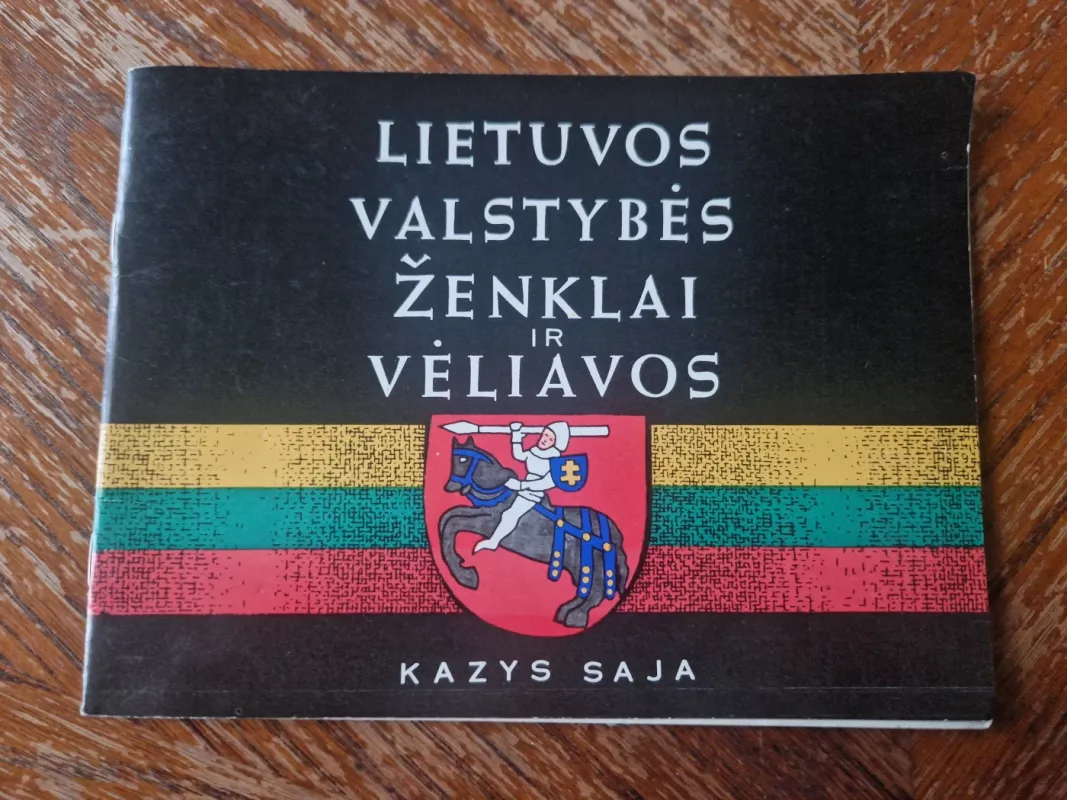 Lietuvos valstybės ženklai ir vėliavos - Kazys Saja, knyga 2
