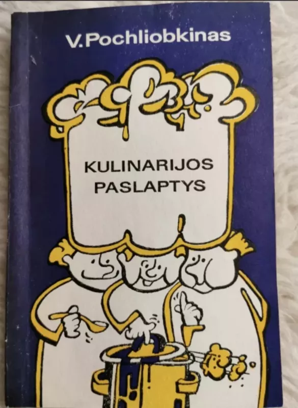Kulinarijos paslaptys - V. Pochliobkinas, knyga 2
