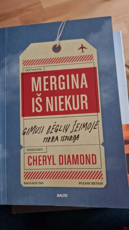 Mergina iš niekur: Gimusi bėglių šeimoje. Tikra istorija - Diamond Cheryl, knyga 2