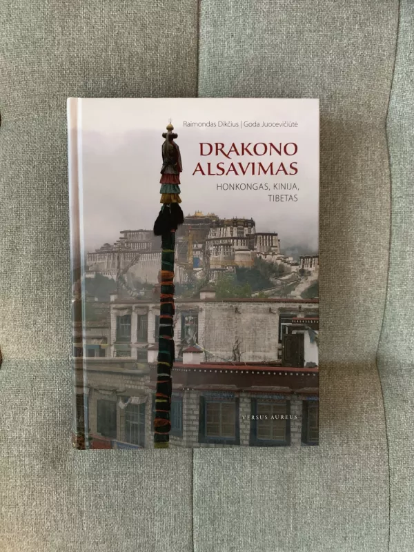 Drakono alsavimas: Honkongas. Kinija. Tibetas - Raimondas Dikčius, knyga 2