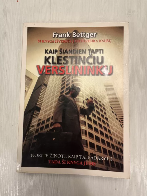 Kaip šiandien tapti klestinčiu verslininku - Frank Bettger, knyga 2