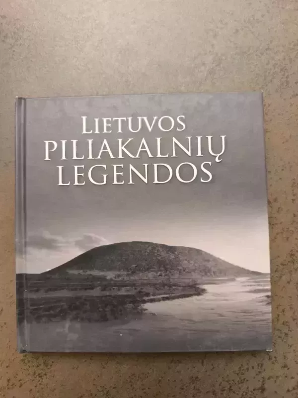 Lietuvos piliakalnių legendos - Rita Repšienė, knyga 2