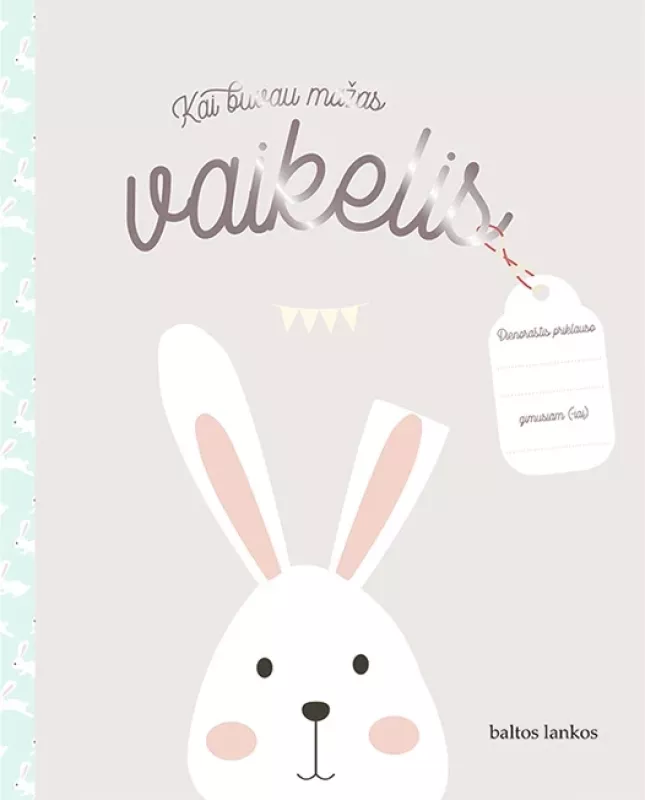 Kai buvau mažas vaikelis. Kūdikio albumas - Autorių Kolektyvas, knyga 4