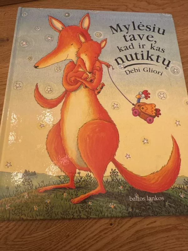 Mylėsiu tave, kad ir kas nutiktų - Debi Gliori, knyga 2