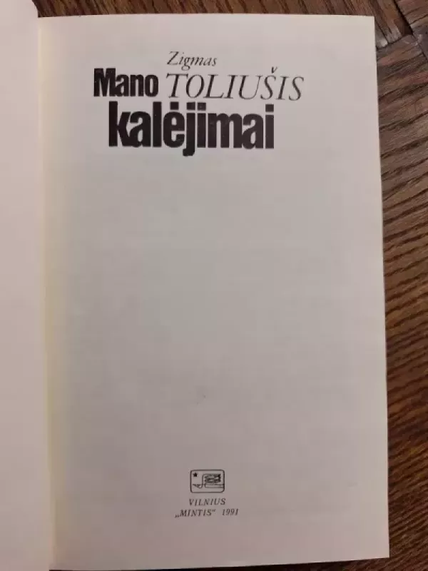 Mano kalėjimai - Zigmas Toliušis, knyga 3