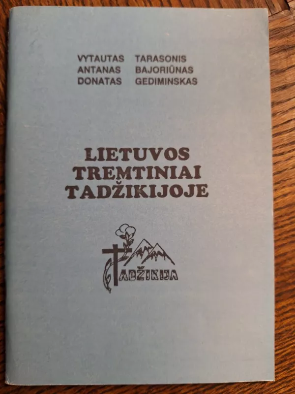 Lietuvos tremtiniai Tadžikijoje - V. Tarasonis, A.  Bajoriūnas, D.  Gediminskas, knyga 2
