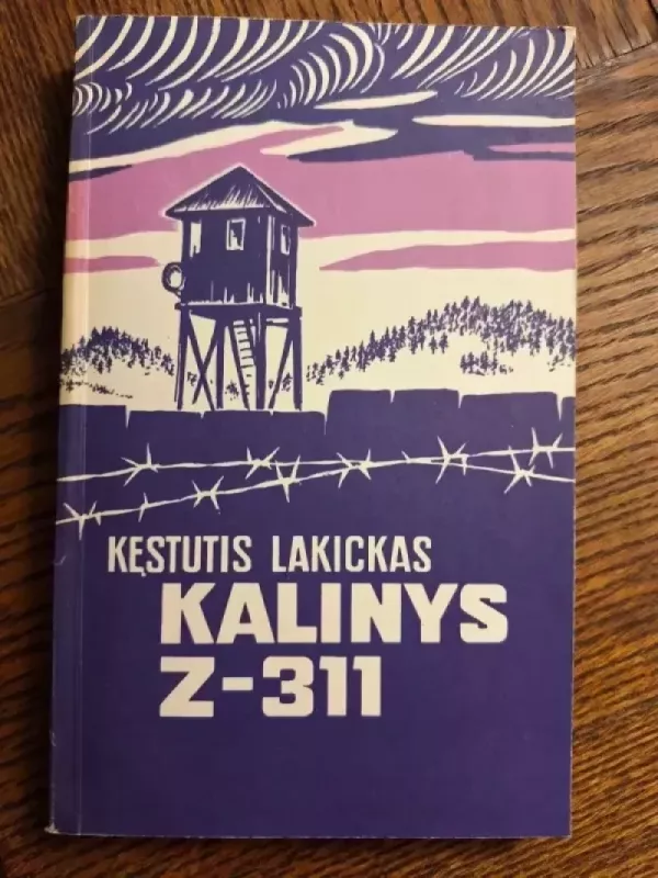 Kalinys Z-311 - Kęstutis Lakickas, knyga 2
