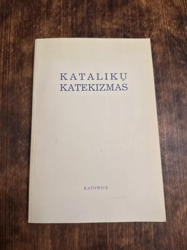 Katalikų katekizmas - Autorių Kolektyvas, knyga 2