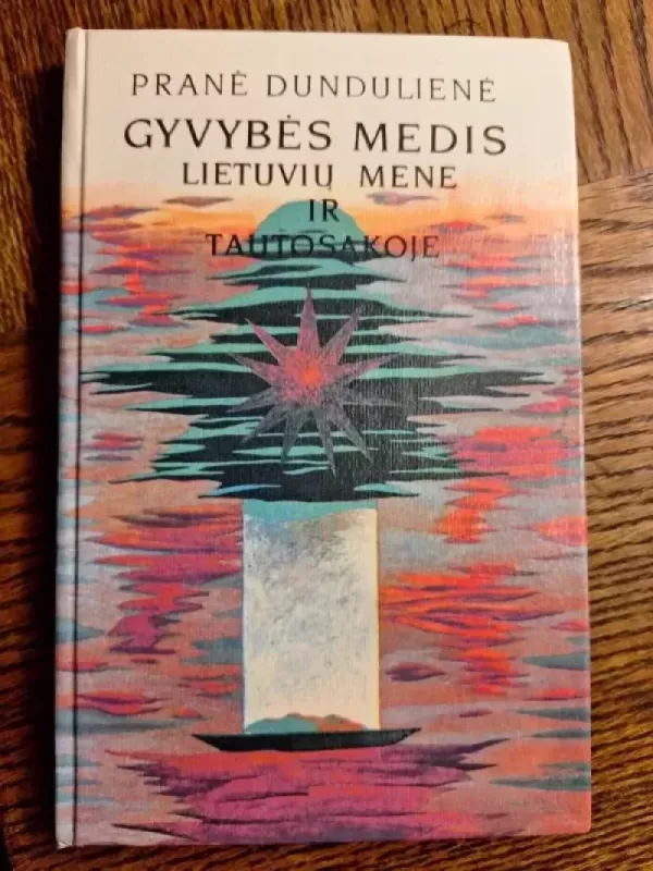 Gyvybės medis lietuvių mene ir tautosakoje - Pranė Dundulienė, knyga 2