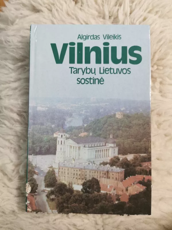 Vilnius Tarybų Lietuvos sostinė - Algirdas Vileikis, knyga 2