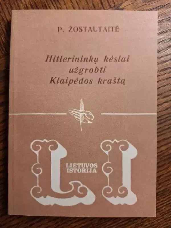 Hitlerininkų kėslai užgrobti Klaipėdos kraštą 1933-1935 m. - Petronėlė Žostautaitė, knyga 2