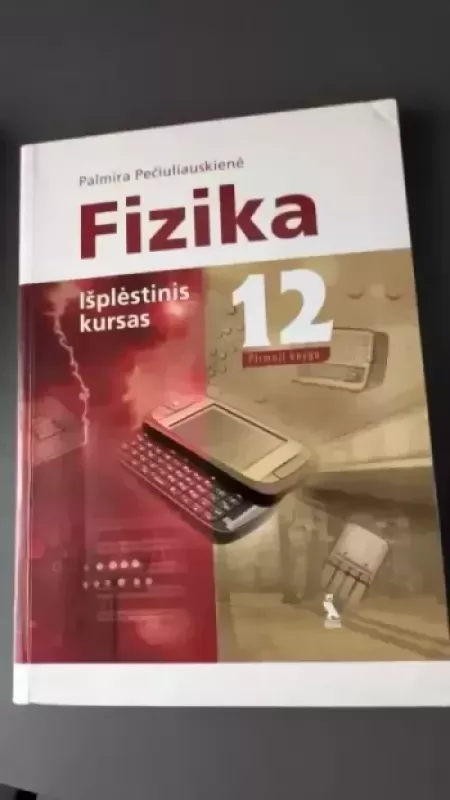 Fizika 12 klasei I dalis. Išplėstinis kursas - Palmira Pečiuliauskienė, knyga 3
