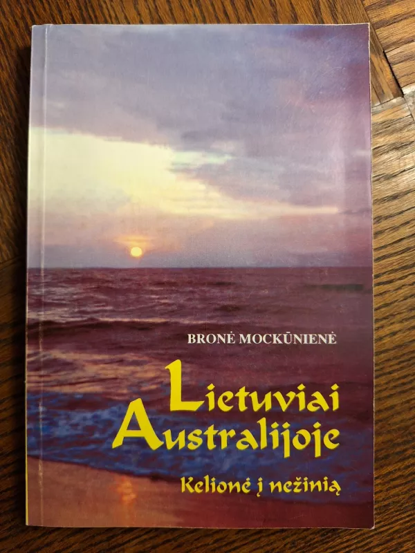 Lietuviai Australijoje. Kelionė į nežinią - Bronė Mockūnienė, knyga 2