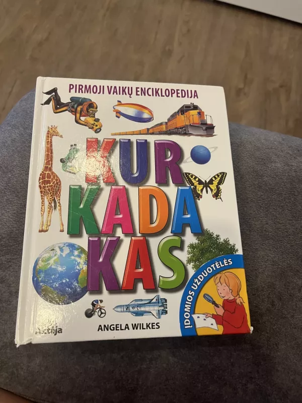 Pirmoji vaikų enciklopedija. Kur kada kas - Angela Wilkes, knyga 2