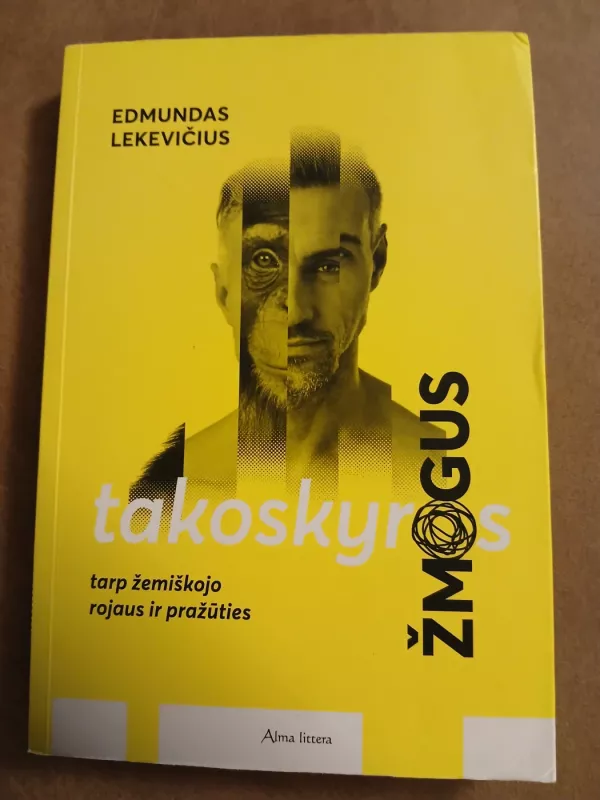 Takoskyros žmogus: tarp žemiškojo rojaus ir pražūties - Edmundas Lekevičius, knyga 2