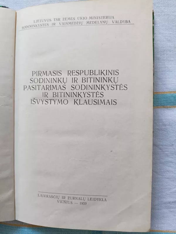 Pirmasis Respublikinis sodininkų ir bitininkų pasitarimas sodininkystės ir bitininkystės išvystymo klausimais - J. Kriaučiūnas, knyga 3