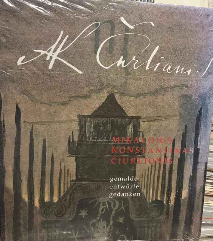Mikalojus Konstantinas Čiurlionis. Gemälde. Entwürfe. Gedanken. - Įvairūs autoriai, knyga 2