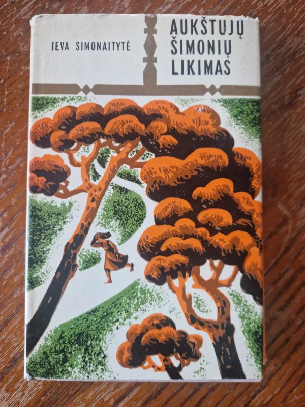 Aukštujų Šimonių likimas - Ieva Simonaitytė, knyga 2