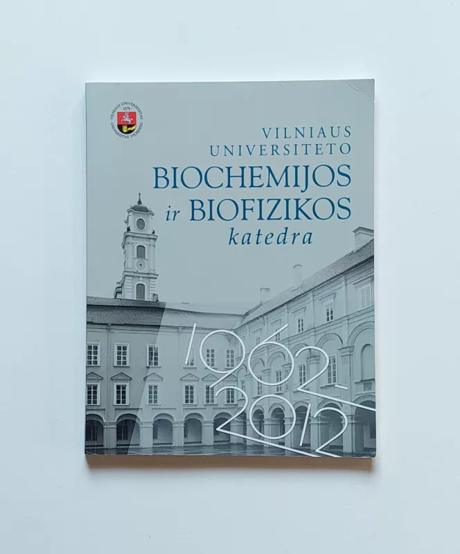Vilniaus universiteto biochemijos ir biofizikos katedra 1962-2012 - Jurgis Kadziauskas, knyga 2