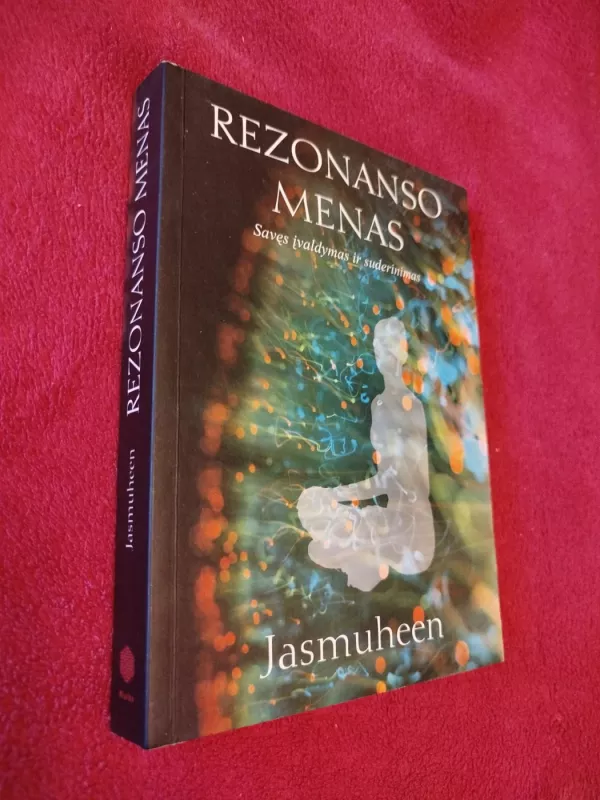 Rezonanso menas: savęs įvaldymas ir suderinamumas - Autorių Kolektyvas, knyga 2