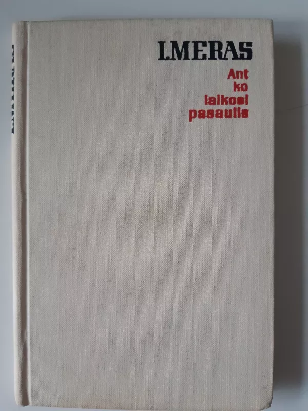 Ant ko laikosi pasaulis - Icchokas Meras, knyga 2