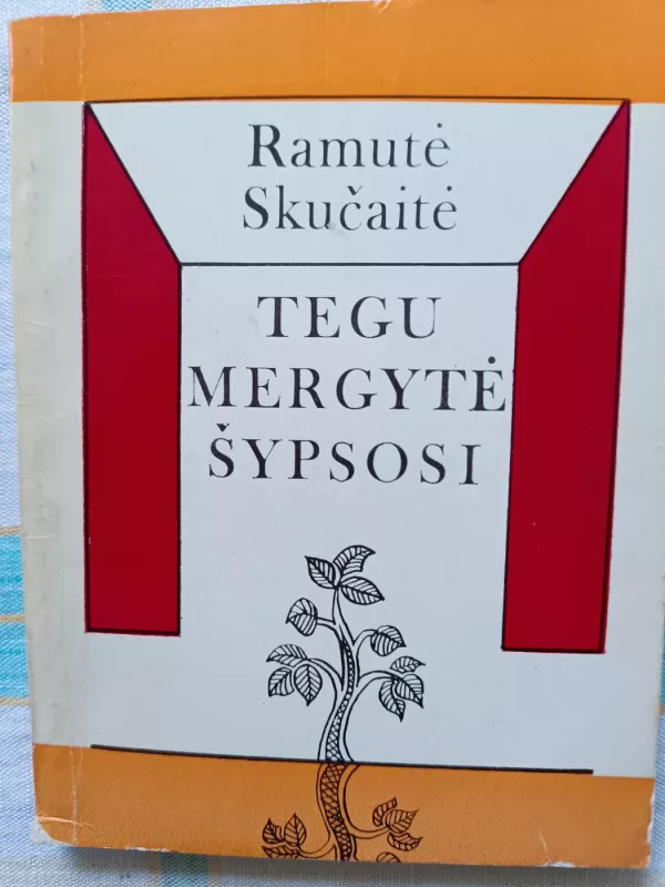 Tegu mergytė šypsosi - Ramutė Skučaitė, knyga 3