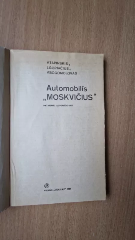 Automobilis "Moskvičius" - V. Tapinskis, J.  Goriačius, V.  Bogomolovas, knyga 3