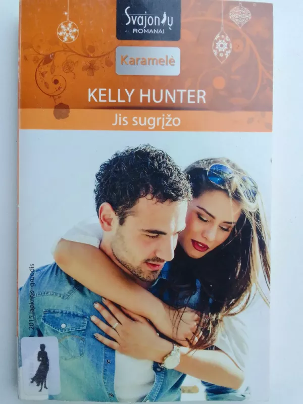Jis sugrįžo - Kelly Hunter, knyga 2