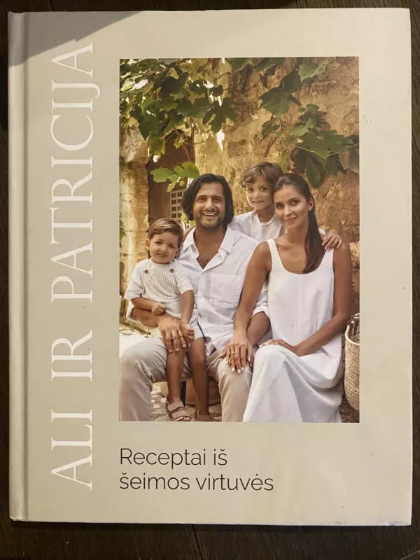 Ali ir Patricija. Receptai iš šeimos virtuvės - Alisa Akimova, knyga