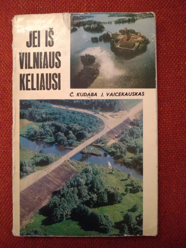Jei iš Vilniaus keliausi - Česlovas Kudaba, knyga 2