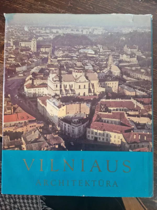 Vilniaus architektūra - Rimtautas Gibavičius, knyga 3