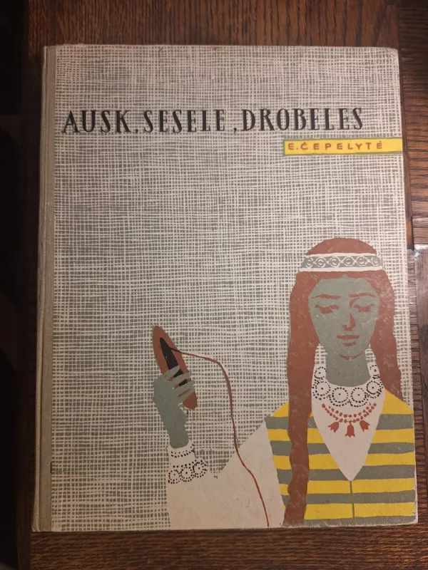 Ausk, sesele, drobeles - E. Čepelytė, knyga 2