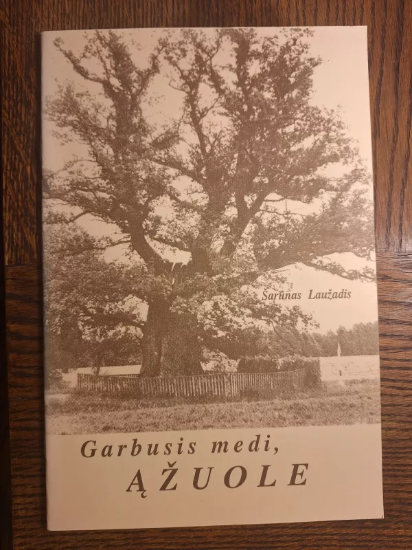 Garbusis medi, ąžuole - Šarūnas Laužadis, knyga 2