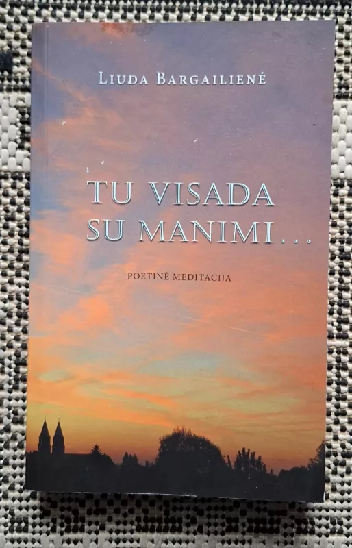 Tu visada su manimi… - Liuda Bargailienė, knyga 2