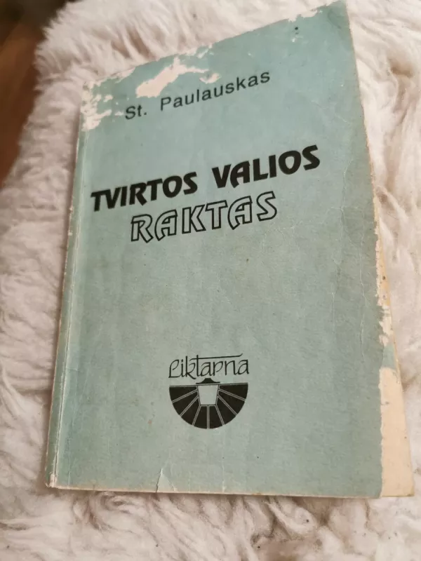 Tvirtos valios raktas - Stasys Paulauskas, knyga 3