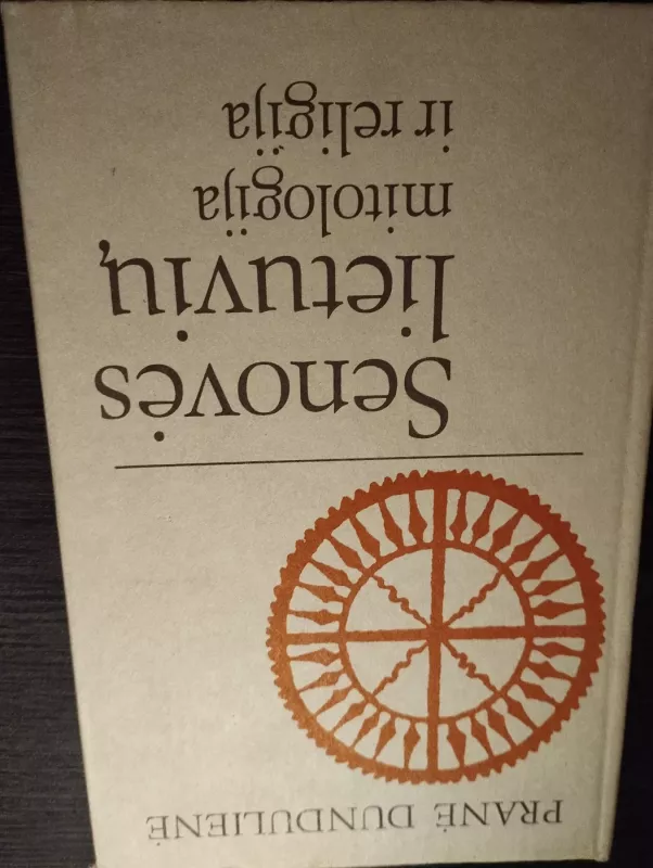 Senovės lietuvių mitologija ir religija - Pranė Dundulienė, knyga 3