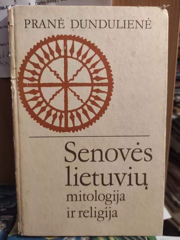 Senovės lietuvių mitologija ir religija - Pranė Dundulienė, knyga 2