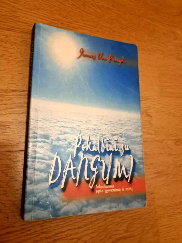 Pokalbiai su dangumi - James Van Praagh, knyga 2