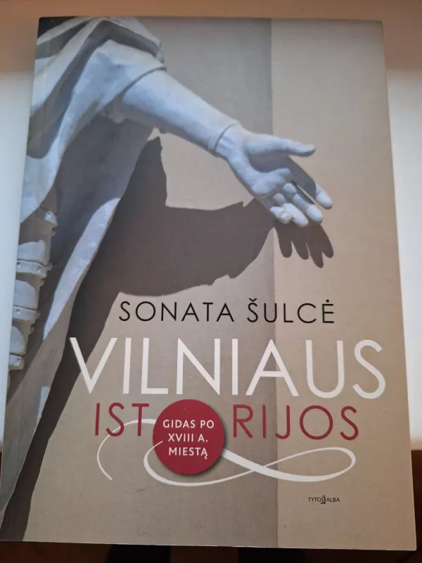 Vilniaus istorijos. Gidas po XVIII a miestą - Sonata Šulcė, knyga 2