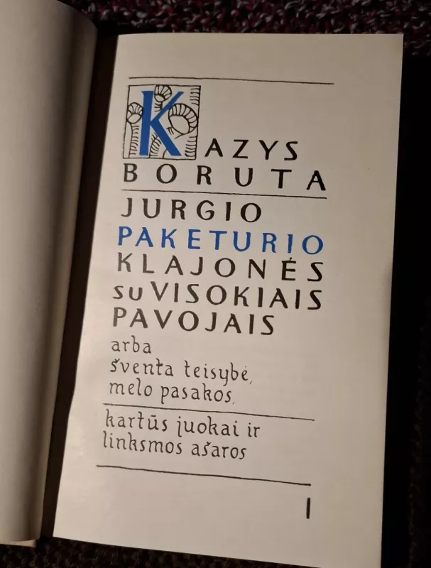 Jurgio Paketurio klajonės su visokiais pavojais, arba Šventa teisybė, melo pasakos, kartūs juokai ir linksmos ašaros - Kazys Boruta, knyga 3