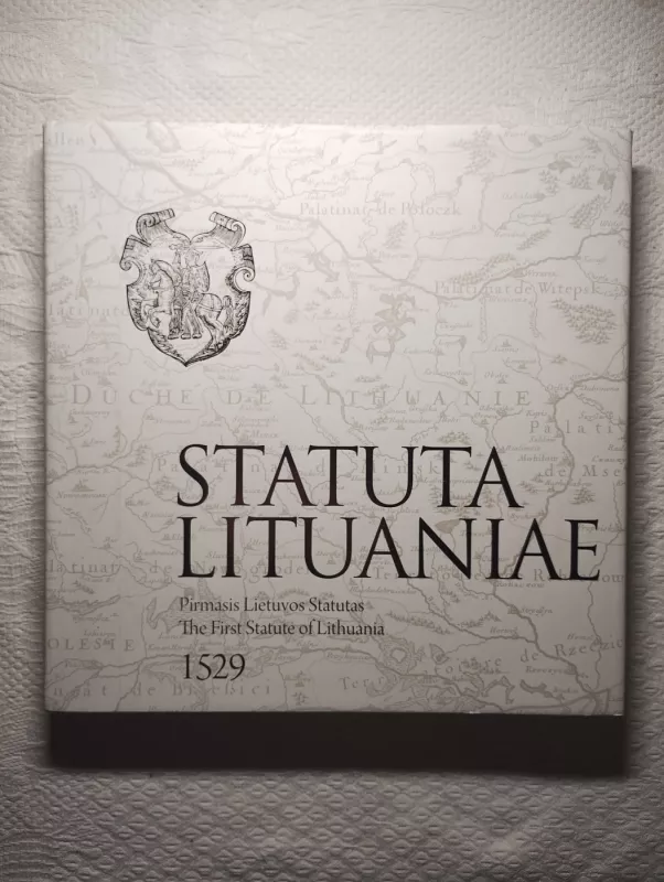 Statuta Lituaniae. Pirmasis Lietuvos Statutas. The First Statute of Lithuania. 1529 - Edvardas Gudavičius, knyga 2